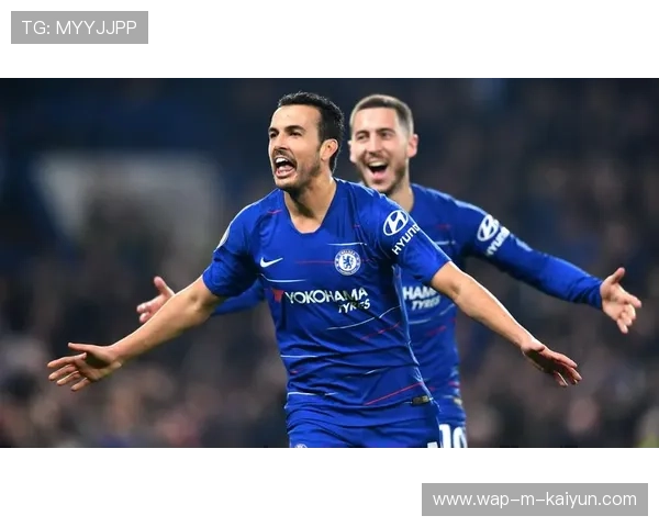 蓝军新援佩德罗对传统强队待证明 俱乐部期待提升强强对话